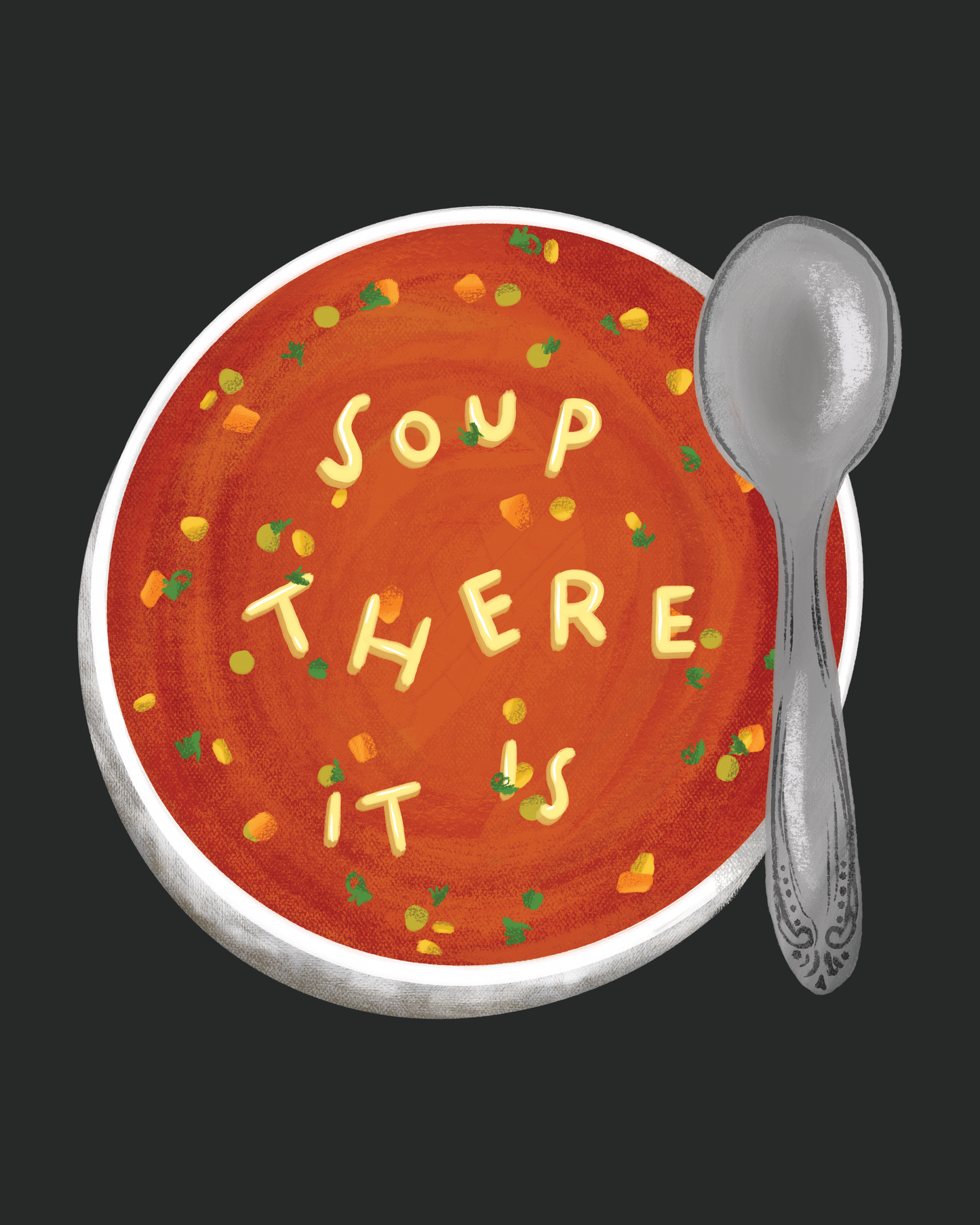 Soup There It Is Print